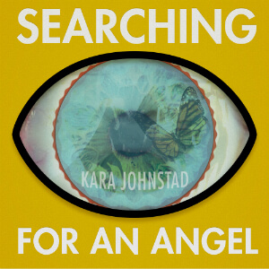 single SEARCHING FOR AN ANGEL by Kara Johnstad, available at all major distributors