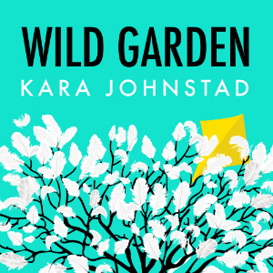 single WILD GARDEN by Kara Johnstad, available at all major distributors