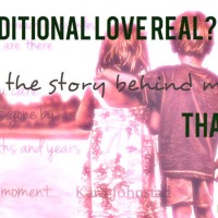 Is Unconditional  Love Real The True Story Behind My Song Thank You