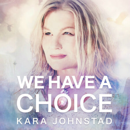 Kara Johnstad - We Have A Choice Album Cover