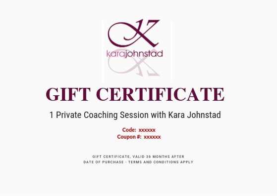 Gift Certificate for 1 Private Coaching Session with Kara Johnstad